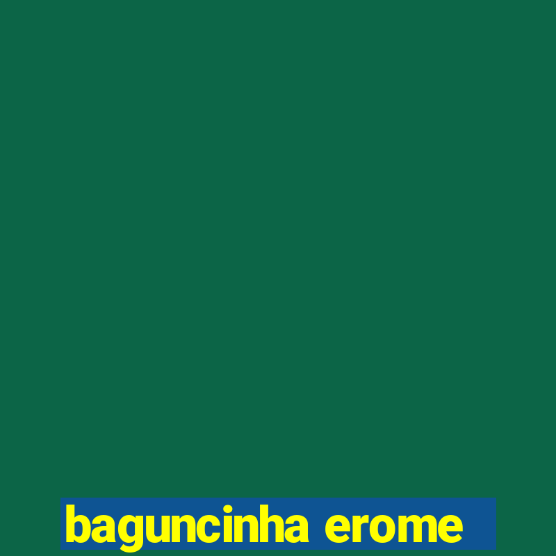 baguncinha erome